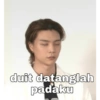 duit datanglah padaku