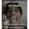 Kamu minta maaf aku maafin tapi kalo kamu minta THR aku minta maaf