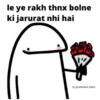 le ye rakh thnx bolne ki jarurat nhi hai ig:-@relatabal_ladka