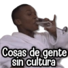 Cosas de gente sin cultura