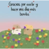 Gracias por existir y hacer mis días más bonitos X 4
