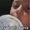 era ironia burra
