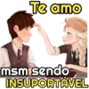 Te amo msm sendo INSUPORTÁVEL