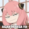 AGAK MAKSA YA