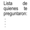 Lista quienes de te preguntaron: