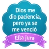 Dios me dio paciencia, pero ya se me venció Ella jura