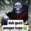 duh gusti pengen kaya