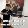 justo ayer dejamos de tener a la paz como opción