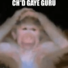 CH*D GAYE GURU