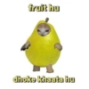 fruit hu dhoke khaata hu