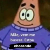 Mãe, vem me buscar. Estou chorando 8