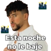 Esta noche no le baje