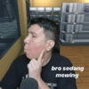 bro sedang mewing