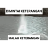 DIMINTAI KETERANGAN MALAH KETERANGAN