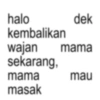 halo kembalikan dek wajan mama sekarang, mama masak mau