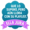 QUE LO SUPERÓ, PERO AÚN LLORA CON SU PLAYLIST. ELLA JURA