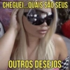 CHEGUEI...QUAIS SÃO SEUS OUTROS DESEJOS
