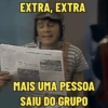 EXTRA, EXTRA MAIS UMA PESSOA SAIU DO GRUPO