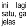 ini lagi satu, ga jelas
