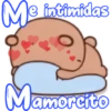 Me intimidas Mamorcito