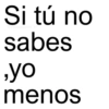 Si tú no @paraguayita_01 sabes ,yo menos