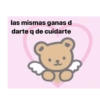 las mismas ganas d darte q de cuidarte