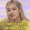 VC PARECE O AMOR DA MINHA VIDA