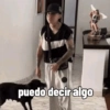 puedo decir algo
