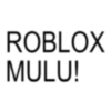 ROBLOX MULU!