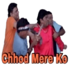 Chhod Mere Ko