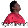 Aye Shaane!