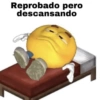 Reprobado pero
descansando