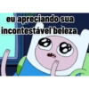 eu apreciando sua
incontestável beleza