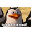 Verdad que te engañé