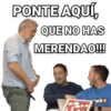 PONTE AQUÍ,
QUE NO HAS
MERENDAO!!!
- BOIT
T