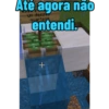 Até agora não
um desses
entendi.
+