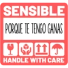 SENSIBLE
PORQUE TE TENGO GANAS
↑↑ J
HANDLE WITH CARE