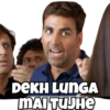 DEKH LUNGA
MAI TUJHE