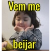 Vem me
beijar