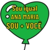 Sou igual
ANA MARIA
SOU + VOCÊ