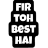 FIR
TOH
BEST
HAI