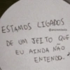 ESTAMOS LIGADOS
@amoremtexto
DE UM JEITO QUE
EU AINDA NÃO
ENTENDO.