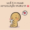 VOCÊ É A MINHA NOTIFICAÇÃO FAVORITA