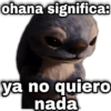 ohana significa: geysioy ya no quiero nada
