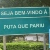 SEJA BEM-VINDO À PUTA QUE PARIU