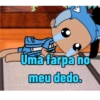 TE
Umá farpa no
meu dedo.