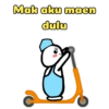 Mak aku maen
dulu