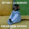 Kelakuan ayang 12