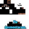 Me
desmontaram.