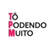 TÔ
PODENDO
MUITO